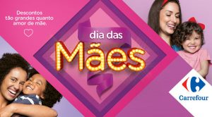Dia das Mães Carrefour