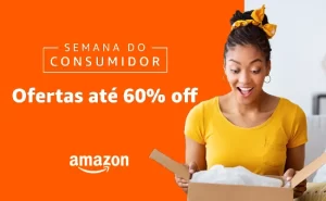 6 Descontos Semana do Consumidor Amazon