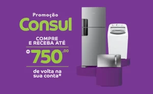 Promoção Eletrodomésticos Consul: Cashback de até R$ 750!